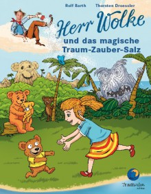 Herr Wolke und das magische Traum-Zauber-Salz - 'Rolf Barth', 'Thorsten Dressler'