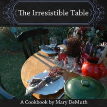 The Irresistible Table - Mary DeMuth