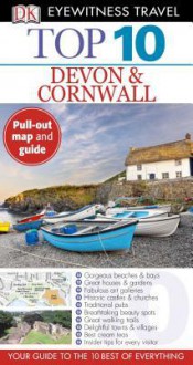 Top 10 Devon and Cornwall [With Pull-Out Map] (DK Eyewitness Top 10 Travel Guides) - Robert Andrews