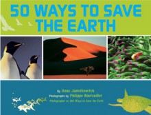 For Earth's Sake: 50 Ideas to Help Save the Planet - Anne Jankeliowitch, Philippe Bourseiller