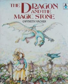 The Dragon and the Magic Stone - Gwyneth Vacher, Annabel Spenceley, Christine Thwaites