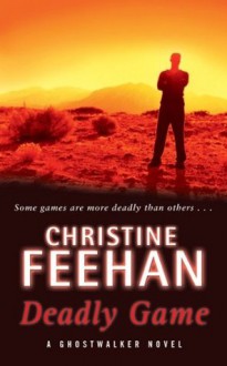 Deadly Game: The GhostWalkers Series: Book Five - Christine Feehan