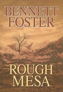 Rough Mesa - Bennett Foster