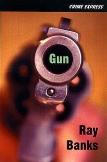 Gun (Crime Express) - Ray Banks