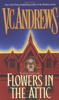 Flowers In The Attic - V.C. Andrews