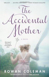 The Accidental Mother - Rowan Coleman