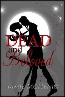 Dead and Beloved - Jamie McHenry