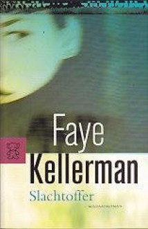 Slachtoffer - Faye Kellerman, Ronald Beek