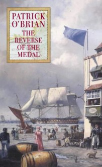 The Reverse of the Medal (Aubrey/Maturin Book 11) - Patrick O'Brian