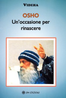 Un'occasione per rinascere - Osho