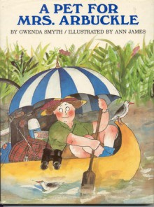 A Pet for Mrs. Arbuckle - Gwenda Smyth, Ann James