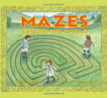 Mazes Around the World - Mary D. Lankford, Karen Dugan