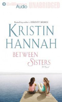 Between Sisters (Audio) - Kristin Hannah