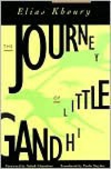 The Journey of Little Gandhi - Elias Khoury, Paula Haydar