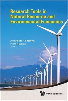 Research Tools in Natural Resource and Environmental Economics - Amitrajeet A. Batabyal, Peter Nijkamp