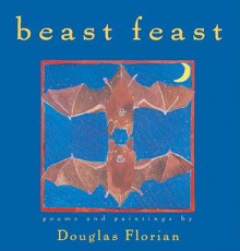 Beast Feast: Poems - Douglas Florian