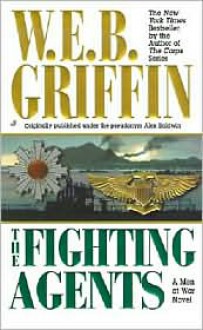 The Fighting Agents - W.E.B. Griffin