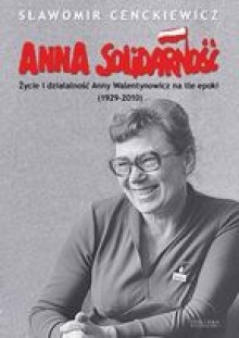 Anna Solidarność - Sławomir Cenckiewicz