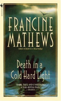 Death in a Cold Hard Light - Francine Mathews