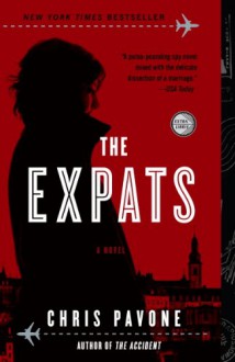 The Expats: A Novel - Chris Pavone