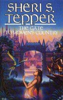 The Gate to Women's Country - Sheri S. Tepper