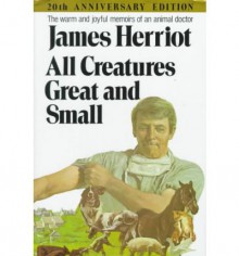 All Creatures Great and Small - James Herriot