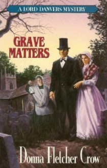 Grave Matters - Donna Fletcher Crow