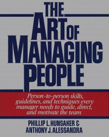 The Art Of Managing People - Phillip L. Hunsaker