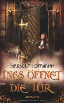 Ines öffnet die Tür - Markolf Hoffmann