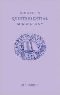 Schott's Quintessential Miscellany - Ben Schott