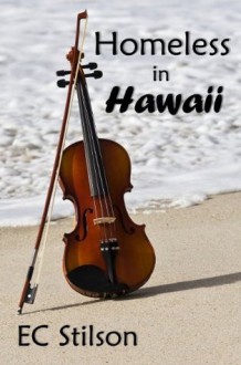 Homeless in Hawaii - E.C. Stilson