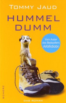 Hummeldumm: Das Roman - Tommy Jaud