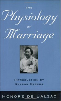 The Physiology of Marriage - Honoré de Balzac