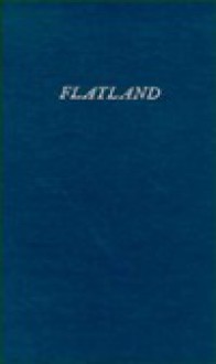 Flatland: A Romance of Many Dimensions - Edwin A. Abbott