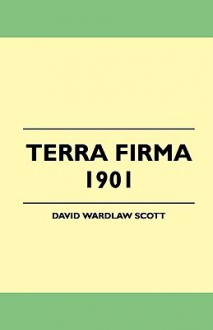 Terra Firma 1901 - David Scott