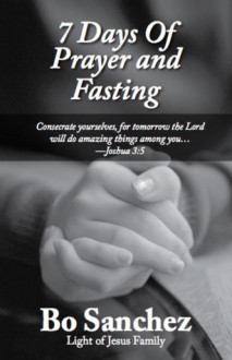 7 Days of Prayer and Fasting - Bo Sanchez