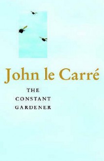 The Constant Gardener - John le Carré