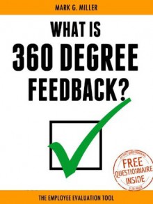 What is 360 Degree Feedback - The Employee Evaluation Tool - Mark Miller