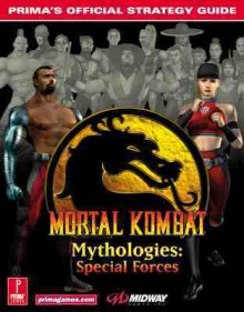 Mortal Kombat Mythologies: Special Forces: Prima's Official Strategy Guide - Christine Cain