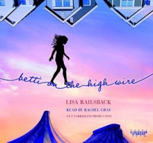 Betti on the High Wir(lib)(CD) - Lisa Railsback, Rachel Gray