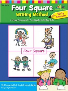 Four Square: Writing Method Early Learner: A Unique Approach to Teaching Basic Writing Skills - Judith Gould, Mary Burke