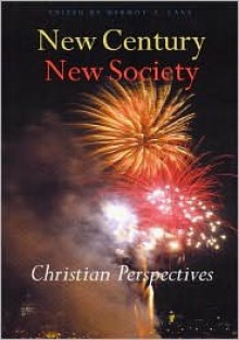 New Century, New Society: Christian Perspectives - Dermot A. Lane