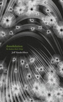 Annihilation - Jeff VanderMeer