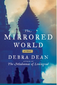 The Mirrored World - Debra Dean