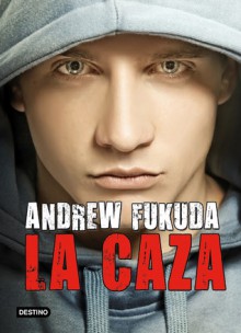 La Caza - Andrew Fukuda