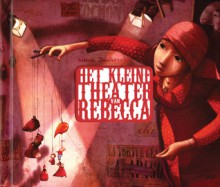 Het kleine theater van Rébecca Dautremer - Rébecca Dautremer