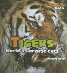 Tigers: World's Largest Cats - Amelie Von Zumbusch