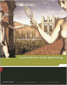 Surrealism and Painting - André Breton, Mark Polizzotti, Simon Watson Taylor