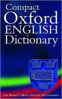 Compact Oxford English Dictionary of Current English - Catherine Soanes