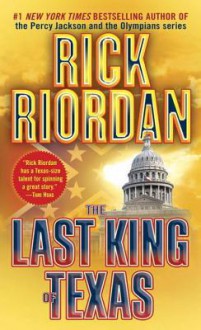 The Last King of Texas - Rick Riordan